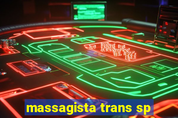 massagista trans sp