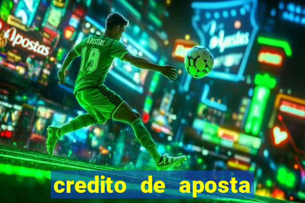 credito de aposta bet 365