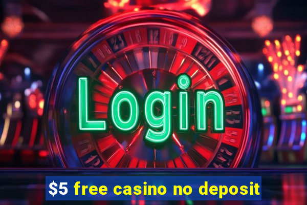 $5 free casino no deposit