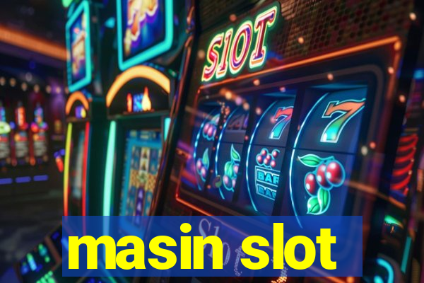 masin slot