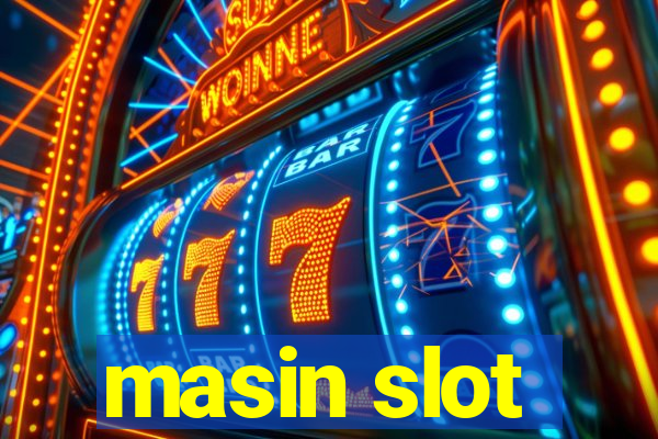 masin slot