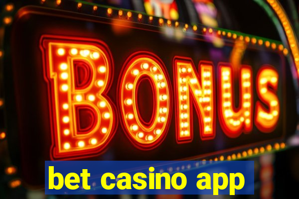 bet casino app