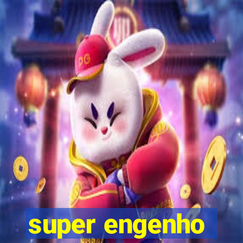 super engenho