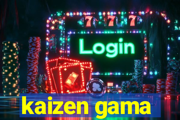 kaizen gama