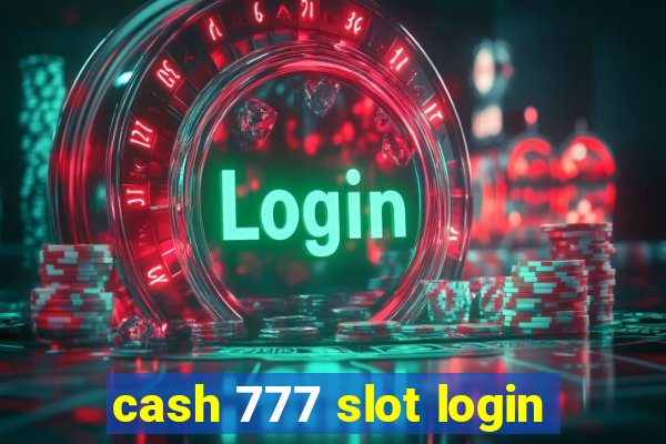 cash 777 slot login