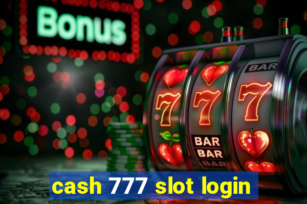 cash 777 slot login