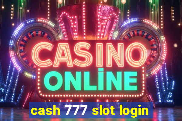 cash 777 slot login