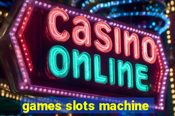 games slots machine