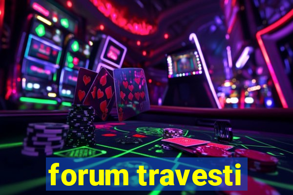 forum travesti