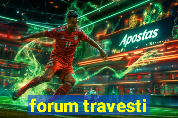 forum travesti