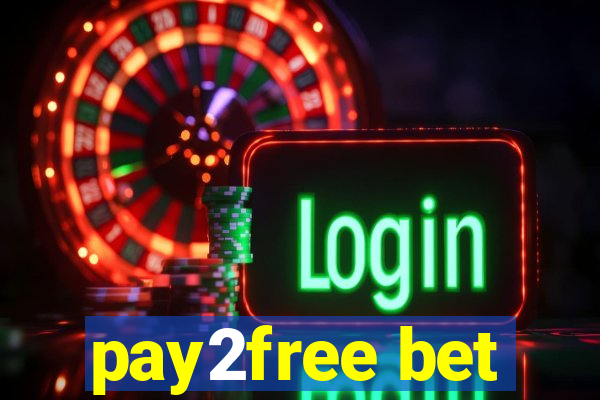 pay2free bet