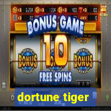 dortune tiger