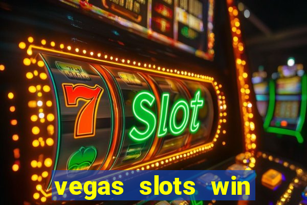 vegas slots win real cash