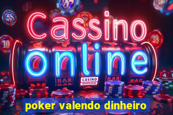 poker valendo dinheiro