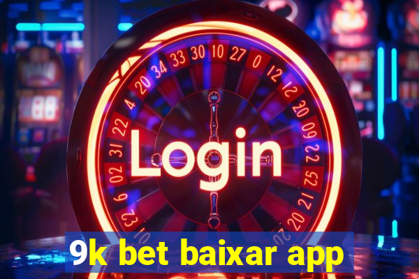 9k bet baixar app