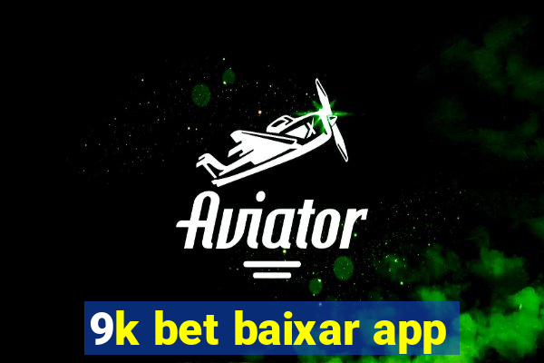 9k bet baixar app