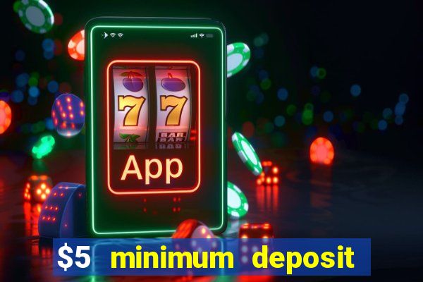 $5 minimum deposit casino in canada