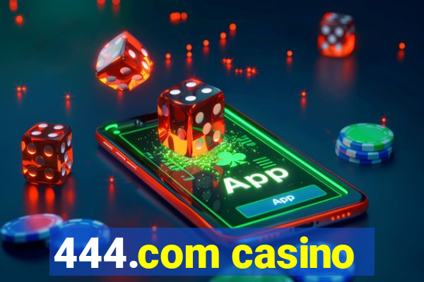 444.com casino