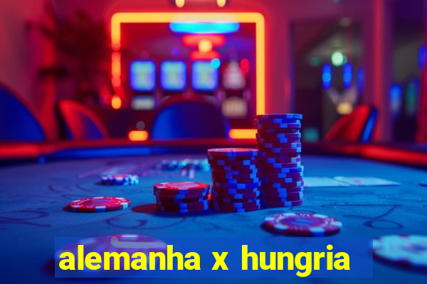 alemanha x hungria