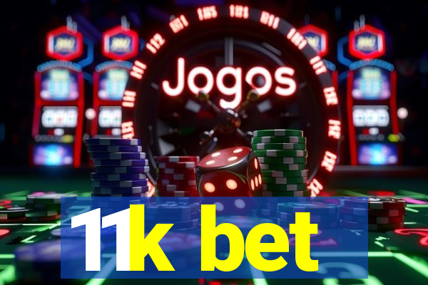 11k bet