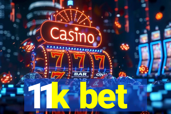 11k bet