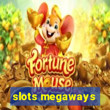 slots megaways