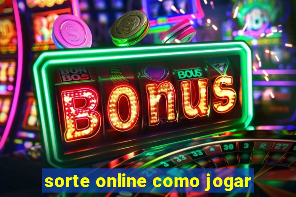 sorte online como jogar