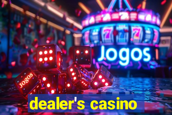 dealer's casino