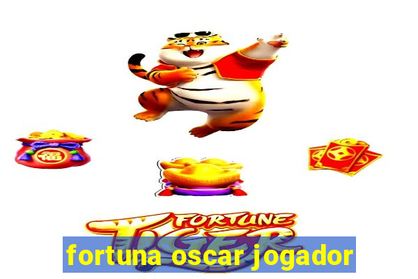 fortuna oscar jogador