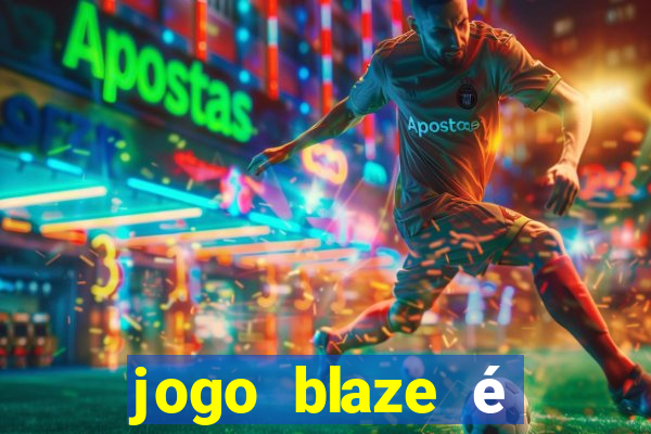 jogo blaze é legal no brasil