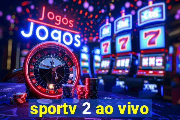 sportv 2 ao vivo