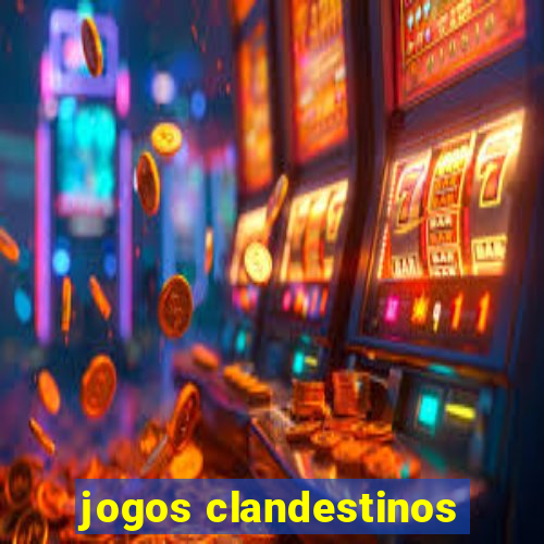 jogos clandestinos