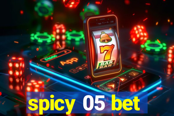 spicy 05 bet