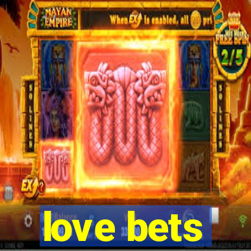 love bets