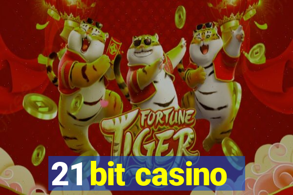 21 bit casino