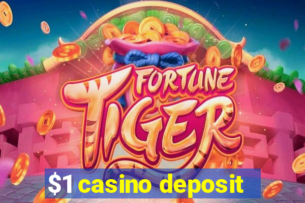 $1 casino deposit