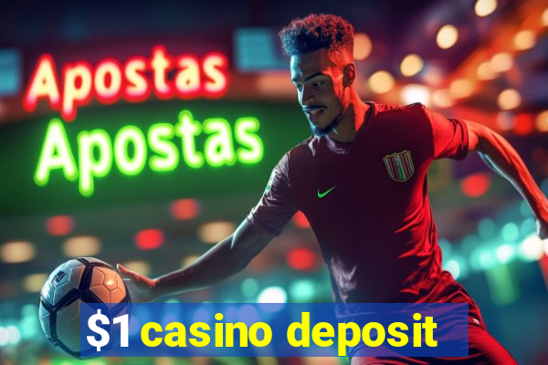 $1 casino deposit