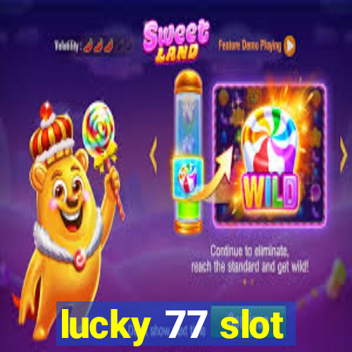 lucky 77 slot