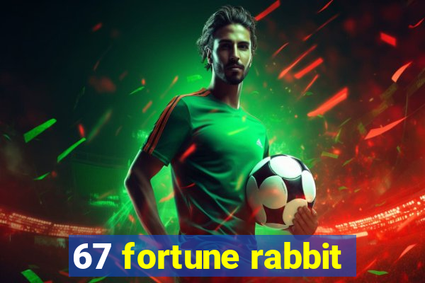 67 fortune rabbit