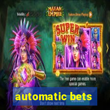 automatic bets