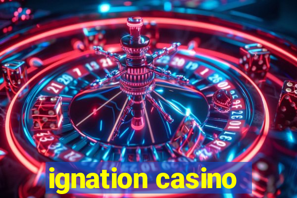 ignation casino