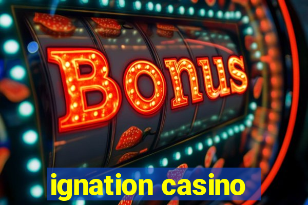 ignation casino