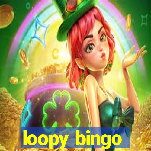 loopy bingo