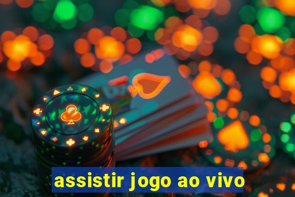 assistir jogo ao vivo