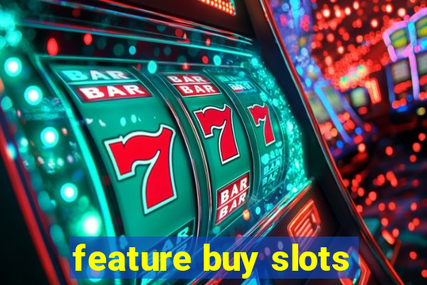 feature buy slots