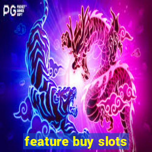 feature buy slots