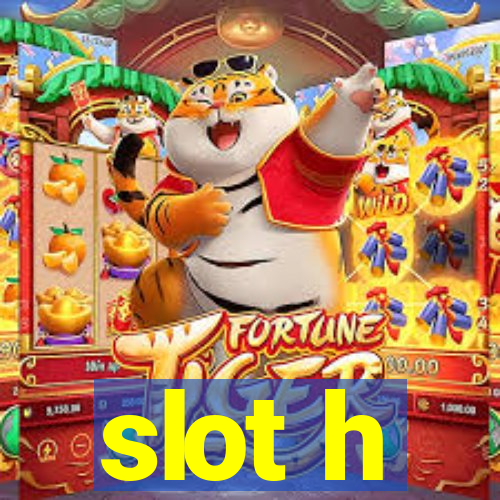 slot h