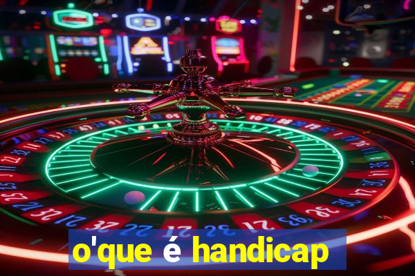 o'que é handicap