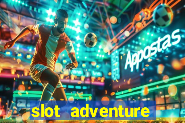 slot adventure fortune tiger