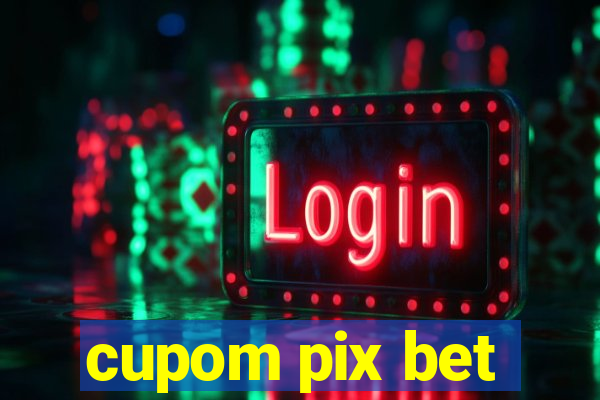 cupom pix bet